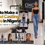 How to Make a Model Casting Video in Nigeria: What to Say, Wear & Avoid