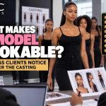 What Makes a Model Bookable? 8 Things Clients Notice After the Casting